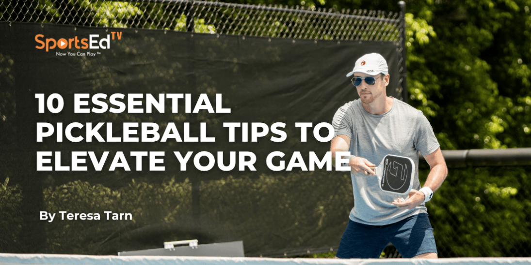 10 Essential Pickleball Tips to Elevate Your Game: Master the Court Like a Pro