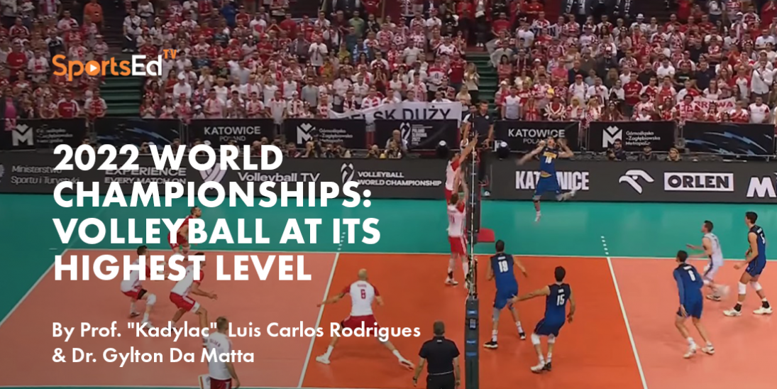 2022 World Championships:  Volleyball at Its Highest Level.