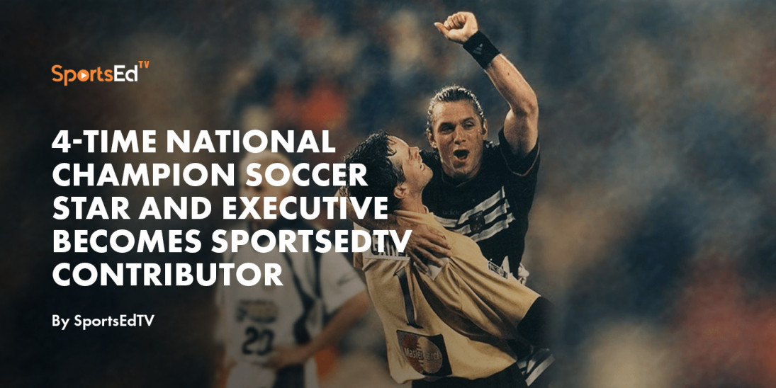4-Time National Champion Soccer Star and Executive Becomes SportsEdTV Contributor