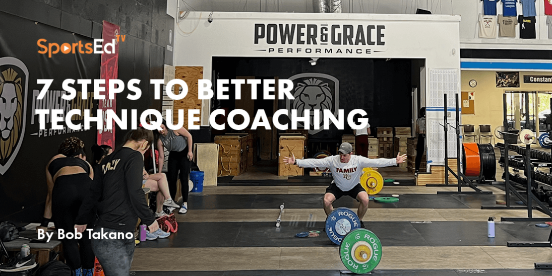 7 Steps to Better Technique Coaching