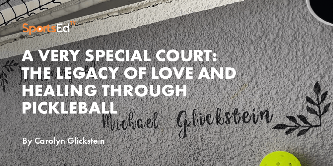 A Very Special Court: The Legacy of Love and Healing Through Pickleball