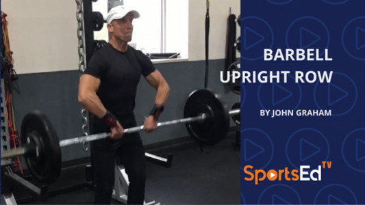 Barbell Upright Row | SportsEdTV