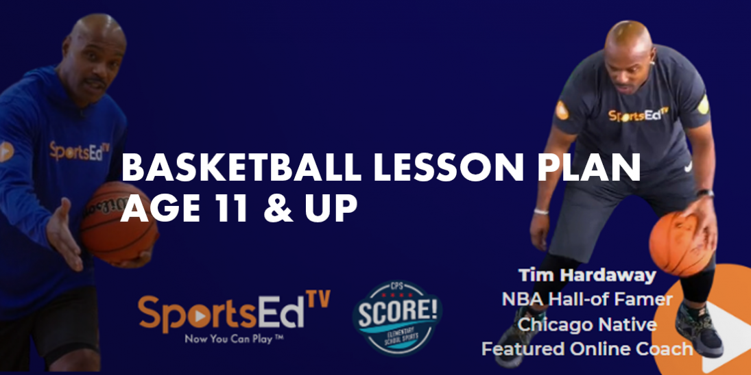 Basketball CPS Score 11 and Up Lesson Plan