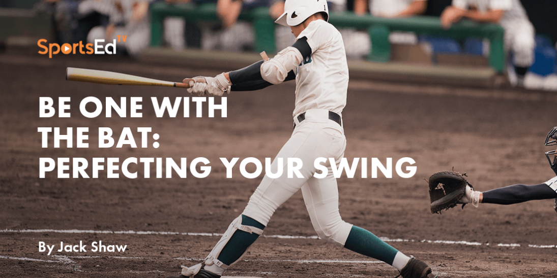 Be One with the Bat: Perfecting Your Swing
