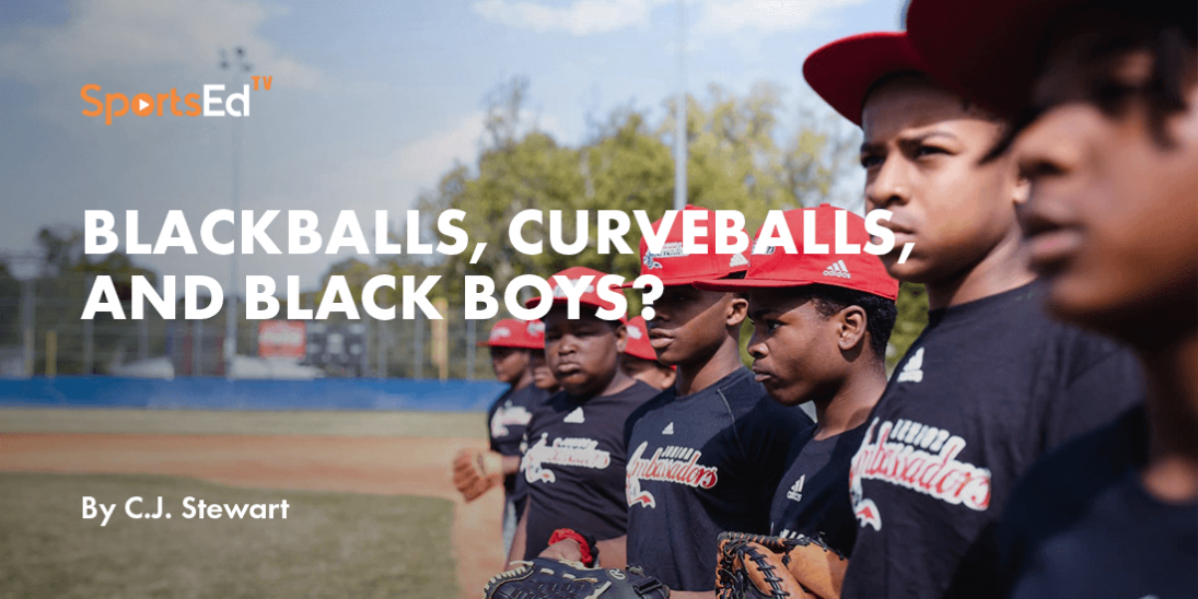 Blackballs, Curveballs, and Black Boys?