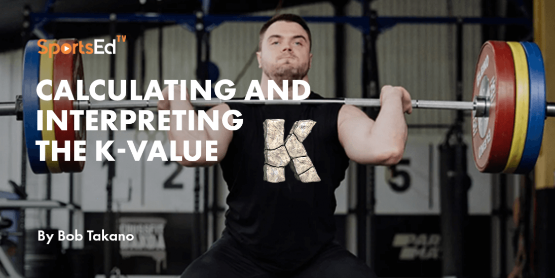 CALCULATING AND INTERPRETING THE K-VALUE IN WEIGHTLIFTING