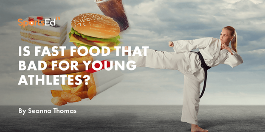 Can Fast Food Be Part of a Young Athlete’s Diet?