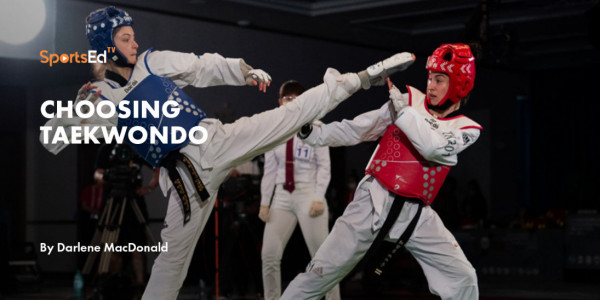 Choosing Taekwondo | SportsEdTV