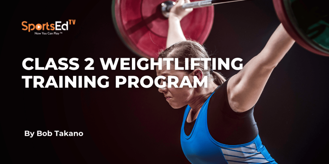 Class 2 Weightlifting Training Program: Structure, Volume Distribution, and a 9-Week Macrocycle Example