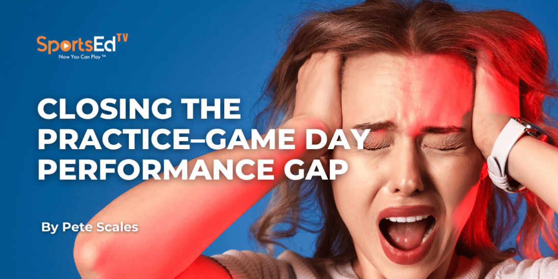 Closing the Practice–Game Day Performance Gap