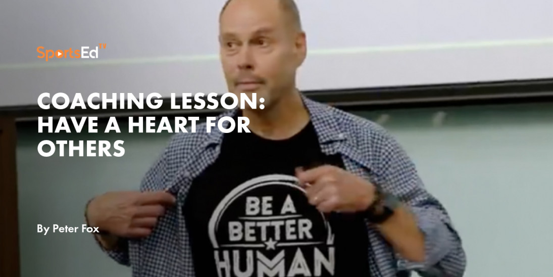 Coaching Lesson: Have a Heart for Others