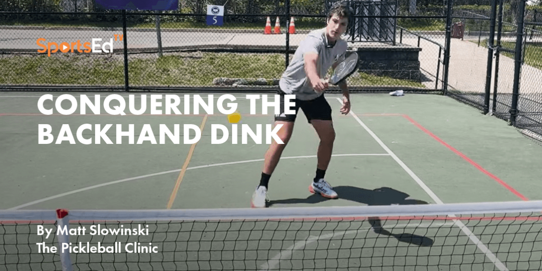 Conquering the Backhand Dink in Pickleball