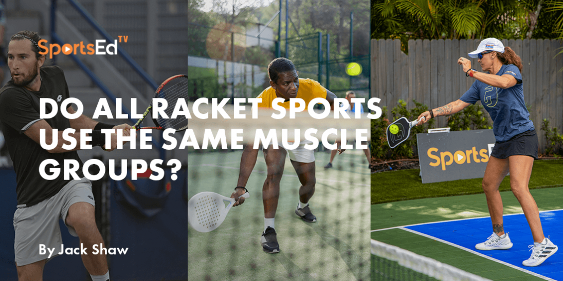 Do All Racket Sports Use the Same Muscle Groups?