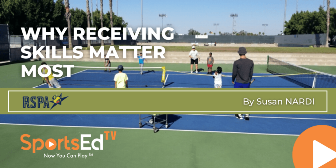 Effective Tennis Coaching: Why Receiving Skills Matter Most