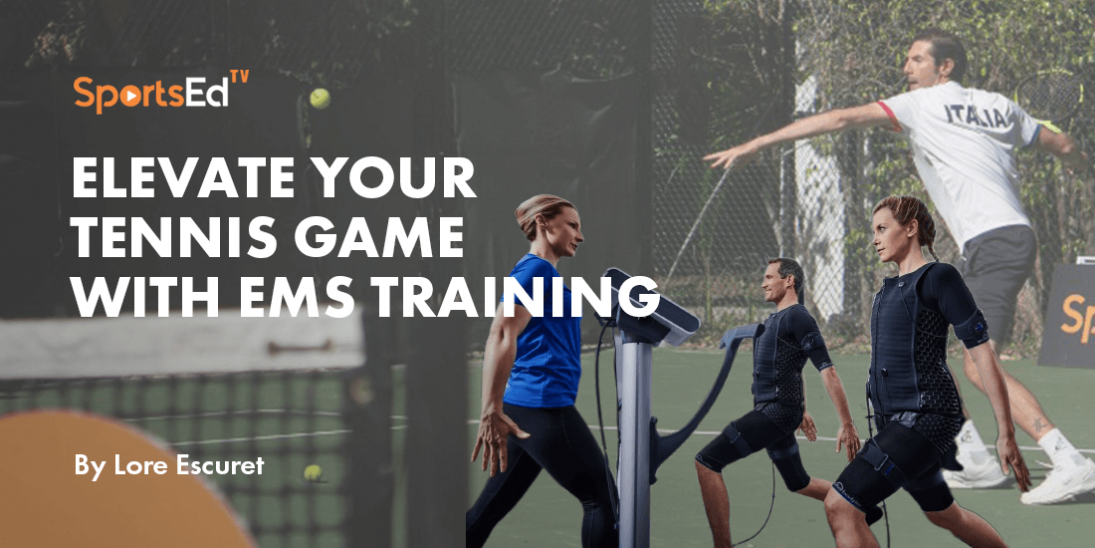 Elevate Your Tennis Game with EMS Training: A Comprehensive Guide