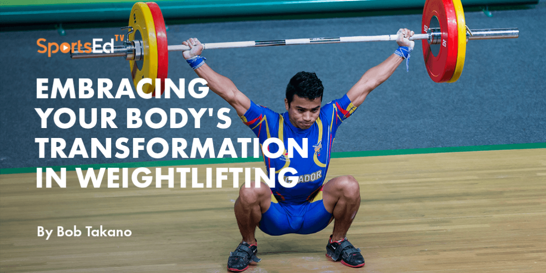Embracing Your Body's Transformation in Weightlifting