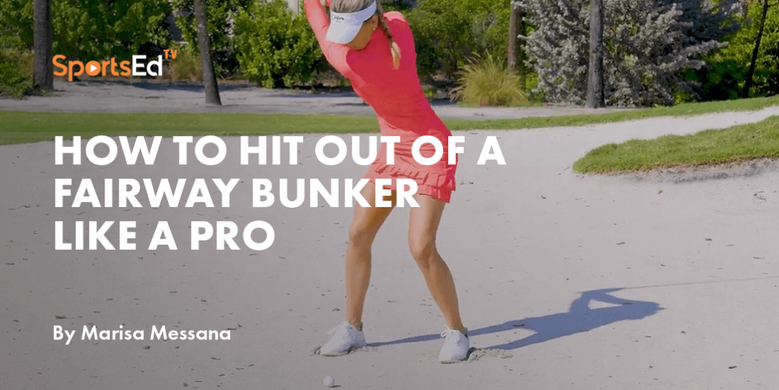 Escape the Sand Trap: How to Hit Out of a Fairway Bunker Like a Pro