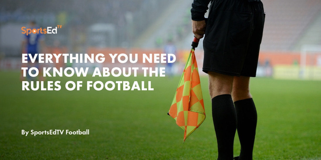 Everything You Need to Know About The Rules Of Football
