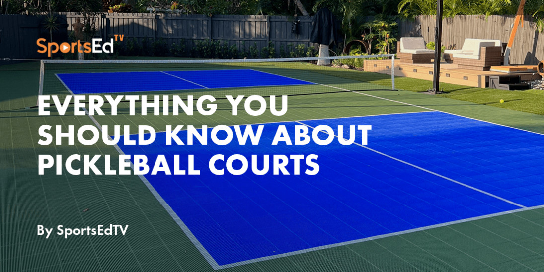 Everything You Should Know About Pickleball Courts