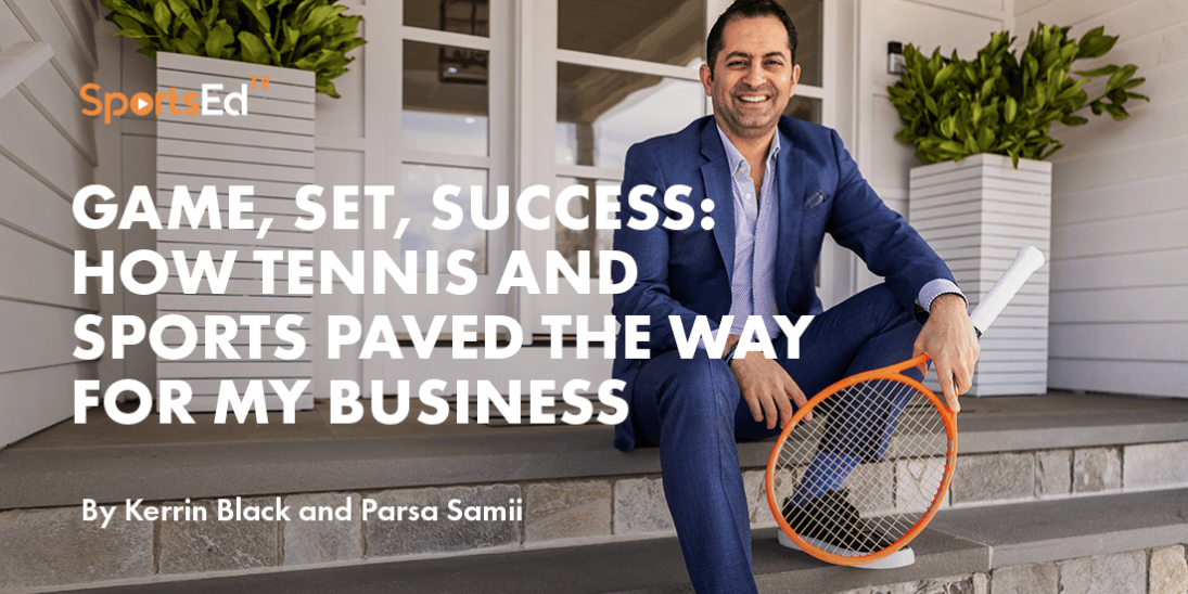 Game, Set, Success: How Tennis and Sports Paved the Way for My Business Triumph