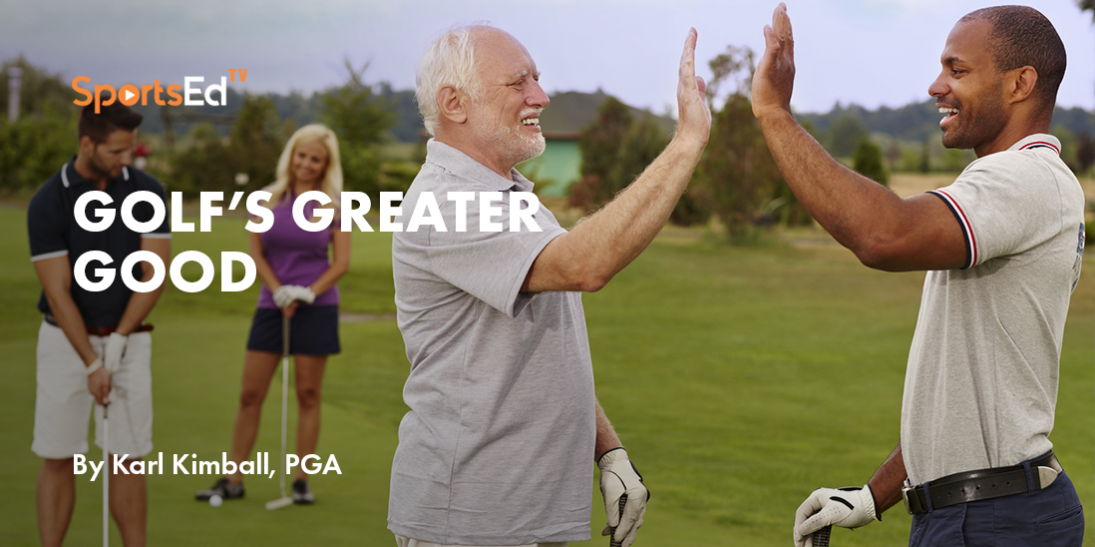 Golf’s Greater Good