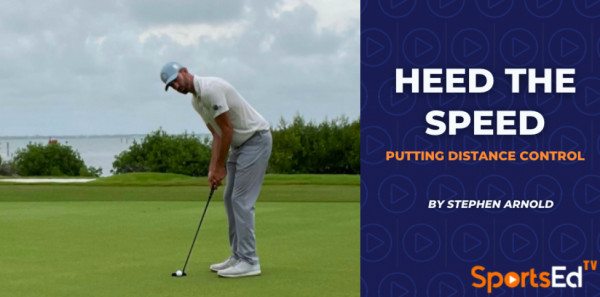 Heed the Speed to Putt Well | SportsEdTV