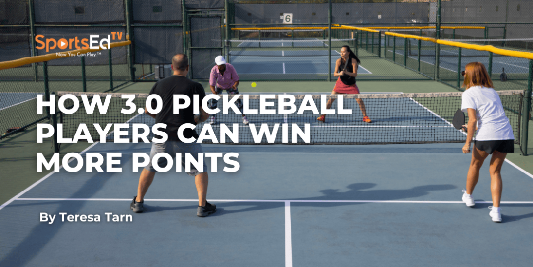 How 3.0 Pickleball Players Can Win More Points Without Learning New Shots