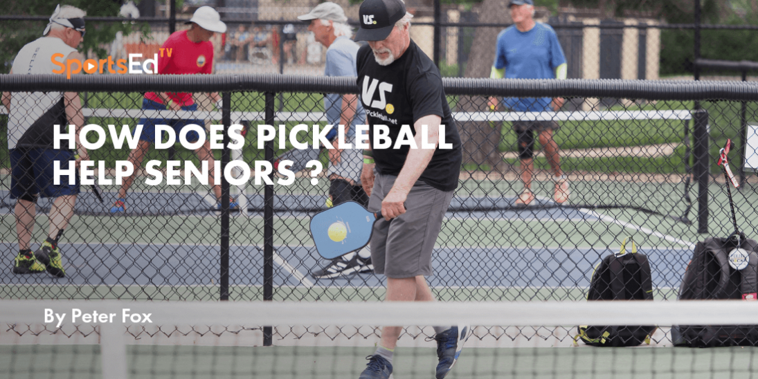 How does pickleball help seniors?