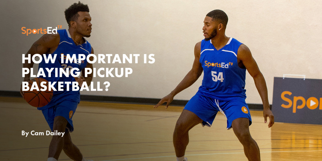 How Important Is Playing Pickup Basketball?