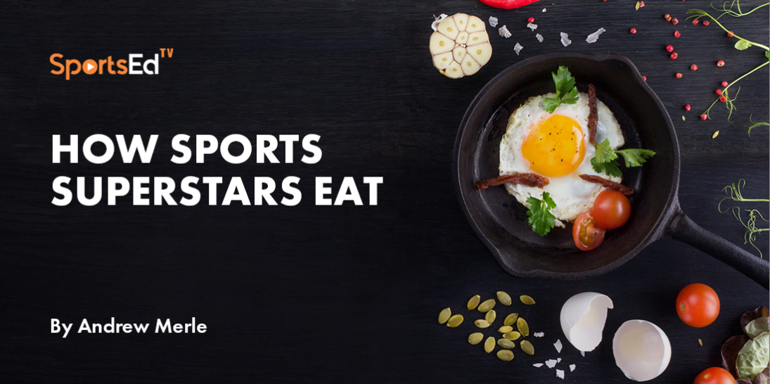 How Sports Superstars Eat