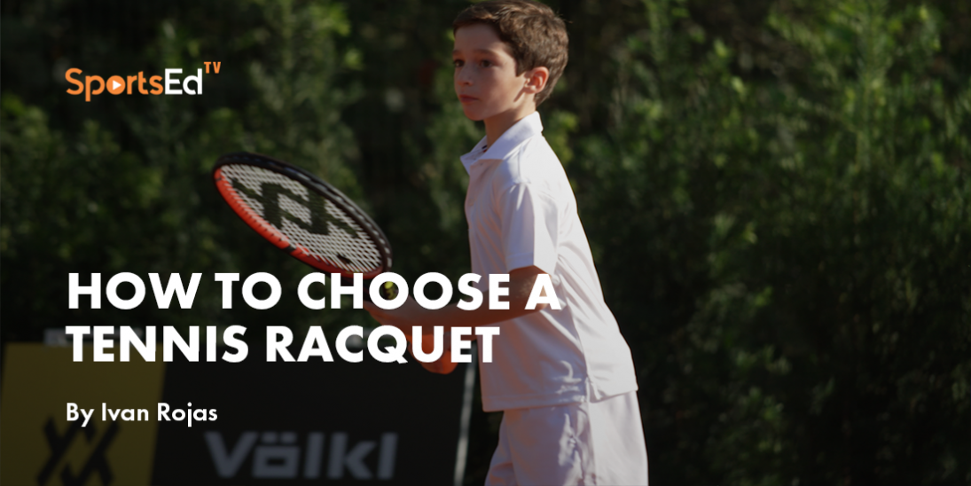 How to Choose a Tennis Racquet   