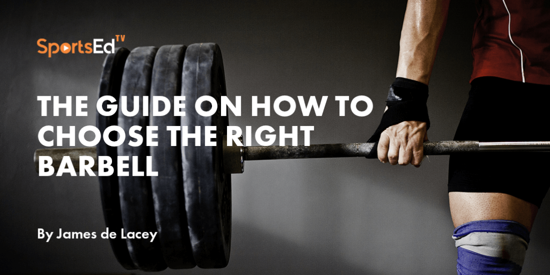 How To Choose The Right Barbell