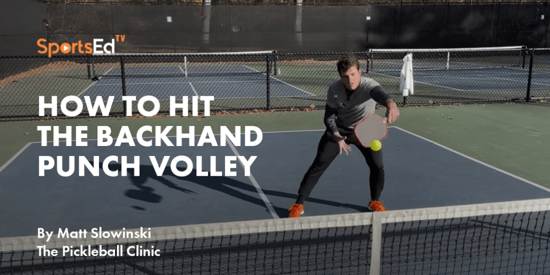 How to hit the backhand punch volley in pickleball