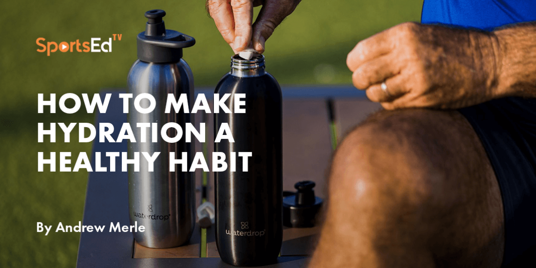 How to Make Hydration a Healthy Habit?