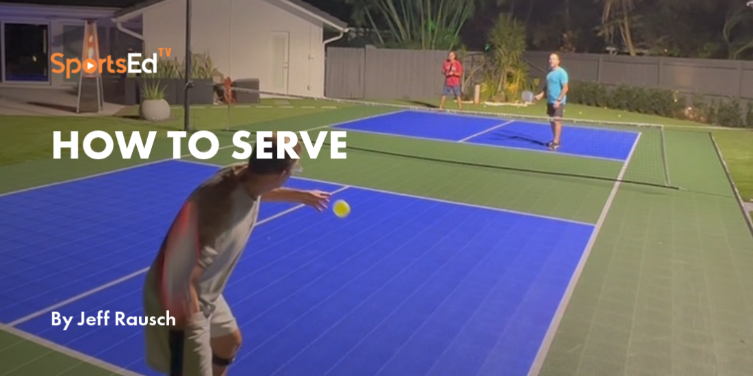 How To Serve In Pickleball