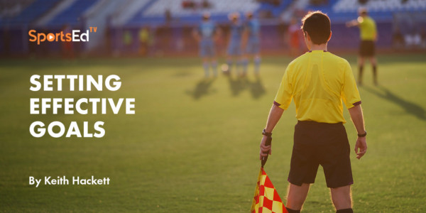 How To Set Effective Goals And Improve As A Soccer Referee | SportsEdTV