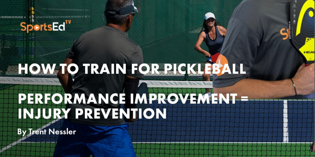How To Train For Pickleball: Performance Improvement & Injury Prevention