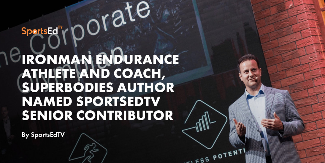 Ironman Endurance Athlete and Coach, Superbodies Author Named SportsEdTV Senior Contributor