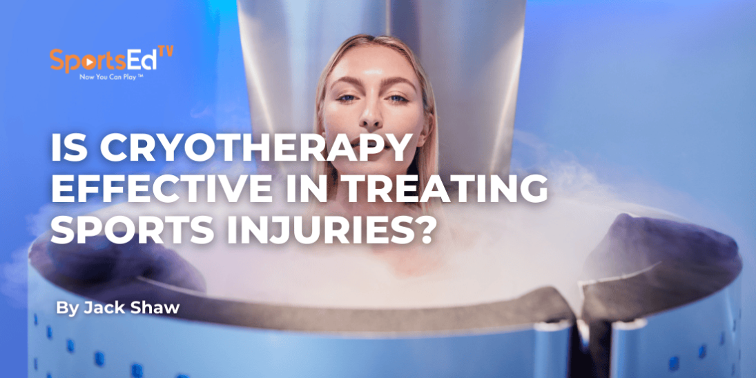 Is Cryotherapy Effective in Treating Sports Injuries?