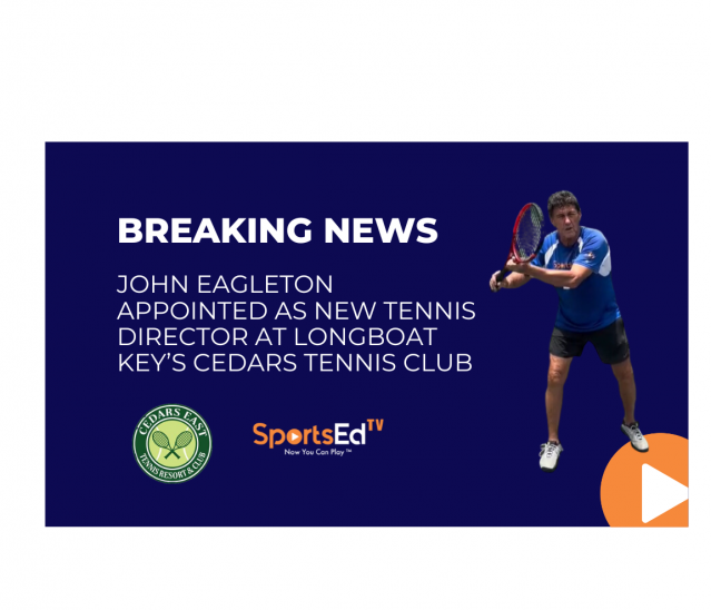 John Eagleton Appointed as New Tennis Director at Longboat Key’s Cedars Tennis Club