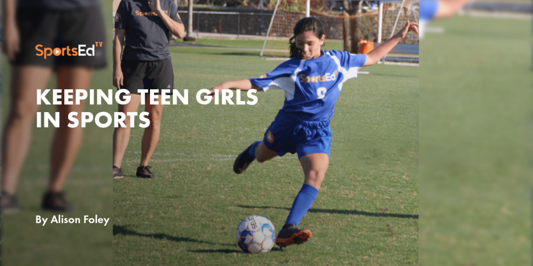 Keeping Teen Girls In Sports