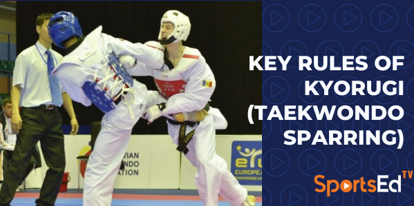 Key Rules Of Kyorugi Taekwondo Sparring Sportsedtv