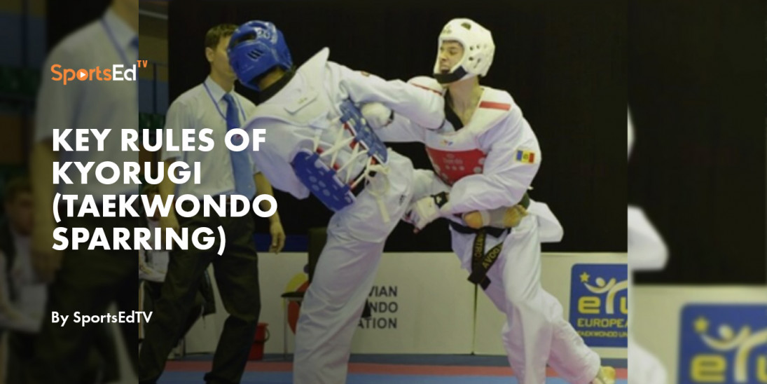 Key Rules of Kyorugi (Taekwondo Sparring)