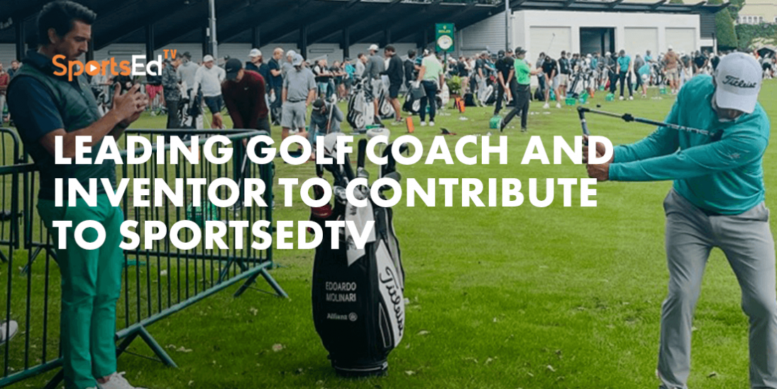 Leading Golf Coach and Inventor to Contribute to SportsEdTV