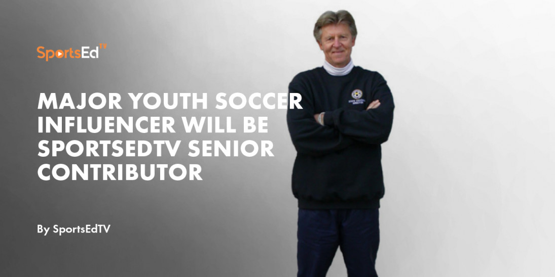 Major Youth Soccer Influencer Will Be SportsEdTV Senior Contributor