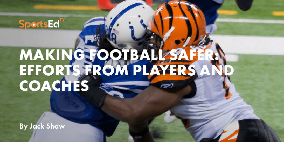 Making Football Safer: Efforts from Players and Coaches