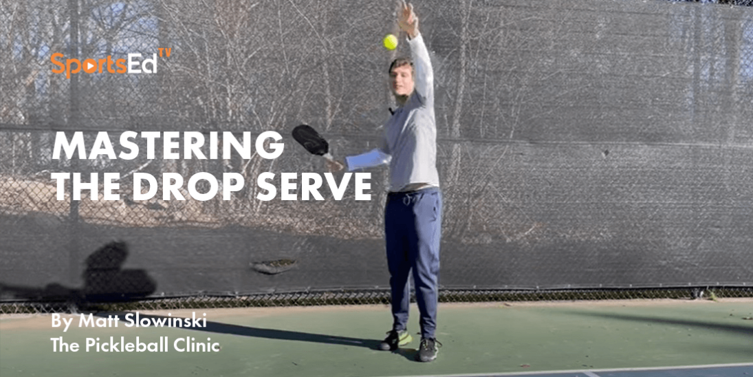 Mastering the Drop Serve in Pickleball: Tips and Techniques