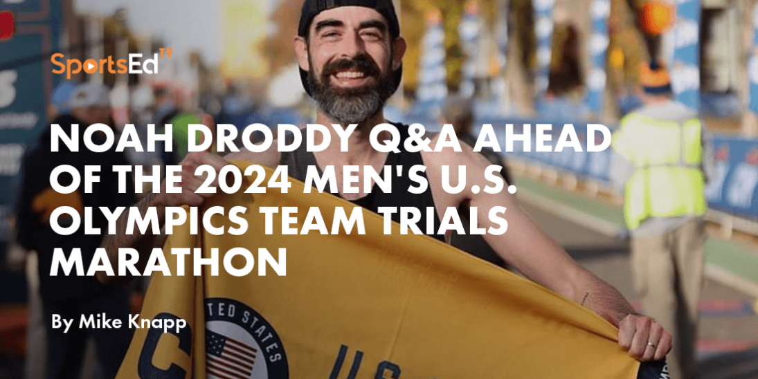 Noah Droddy Q&A Ahead of the 2024 Men's U.S. Olympics Team Trials Marathon
