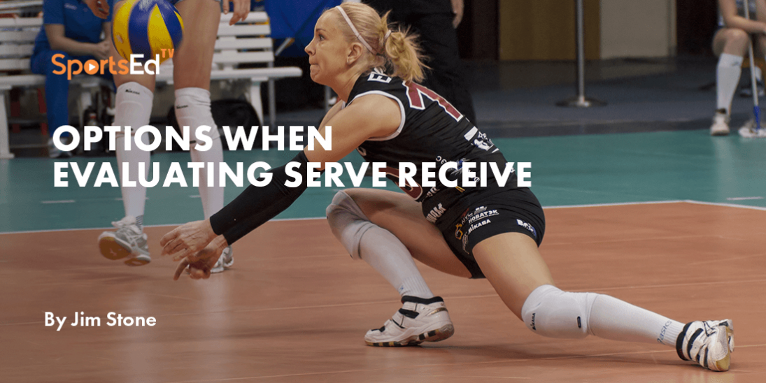 Options When Evaluating Serve Receive in volleyball