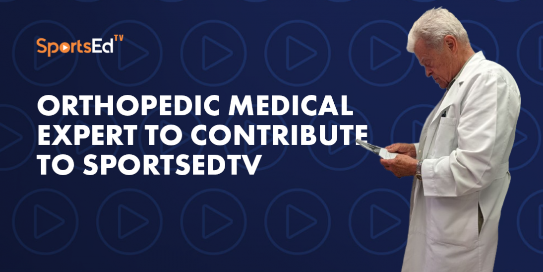 Orthopedic Medical Expert to Contribute to SportsEdTV